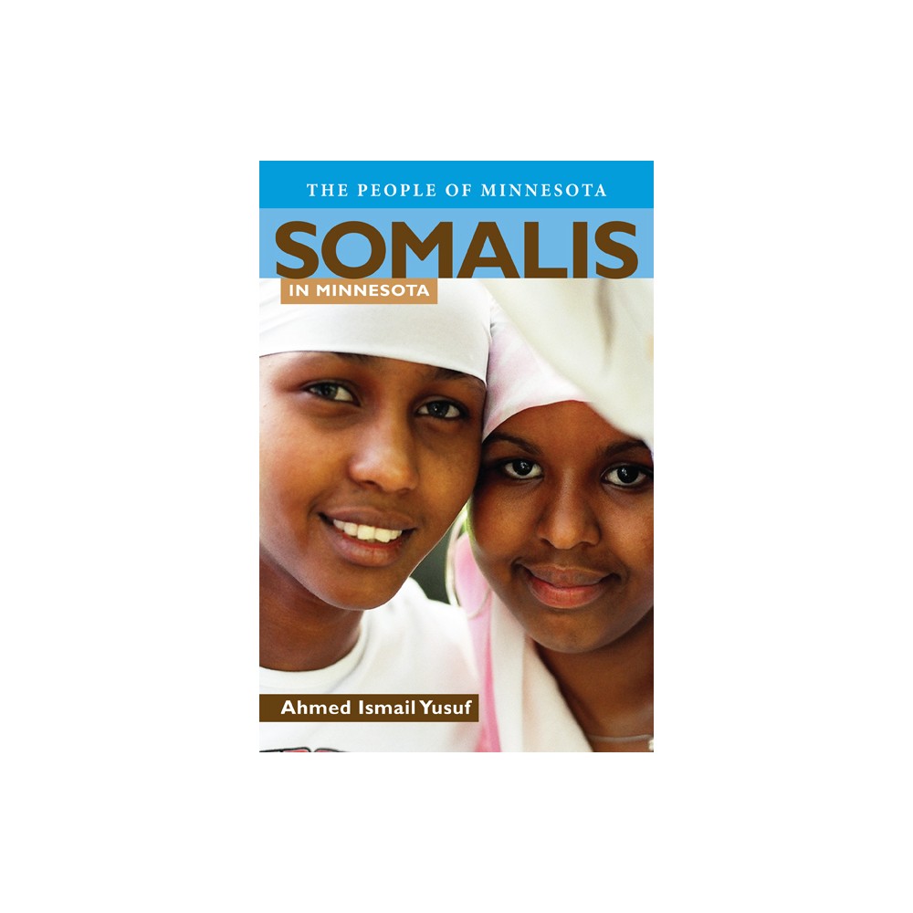 Somalis in Minnesota - (People of Minnesota) by Ahmed I Yusuf (Paperback)