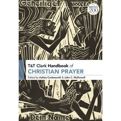 T&T Clark Handbook of Christian Prayer - (T&t Clark Handbooks) (Hardcover)
