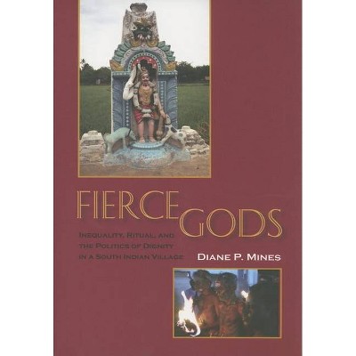 Fierce Gods - by  Diane P Mines (Paperback)