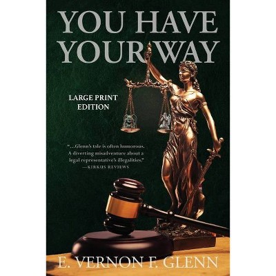 You Have Your Way - Large Print by  E Vernon F Glenn (Paperback)