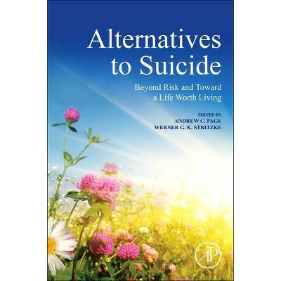 Alternatives to Suicide - by  Andrew Page & Werner Stritzke (Paperback)