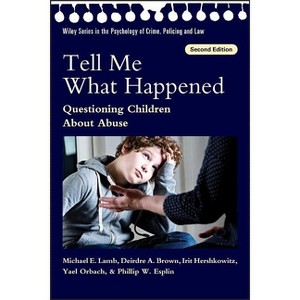 Tell Me What Happened - (Wiley Psychology of Crime, Policing and Law) 2nd Edition (Paperback) - 1 of 1