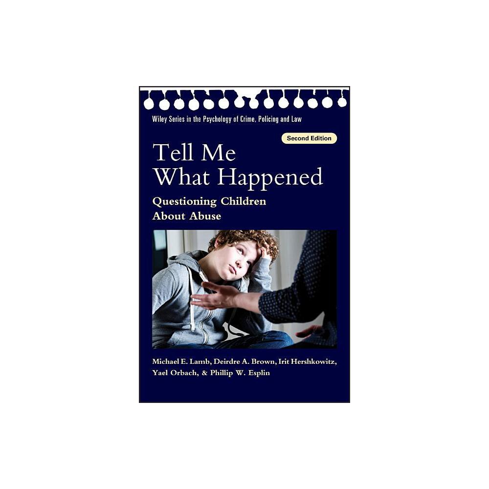 Tell Me What Happened - (Wiley Psychology of Crime, Policing and Law) 2nd Edition (Paperback)