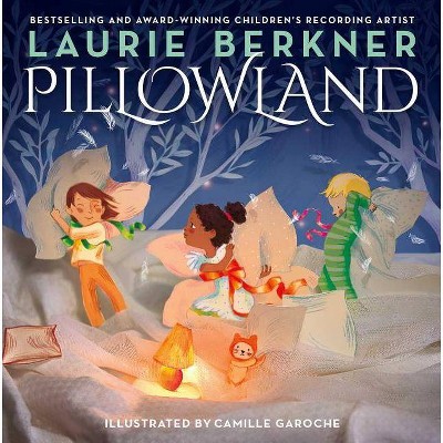 Pillowland - by  Laurie Berkner (Hardcover)