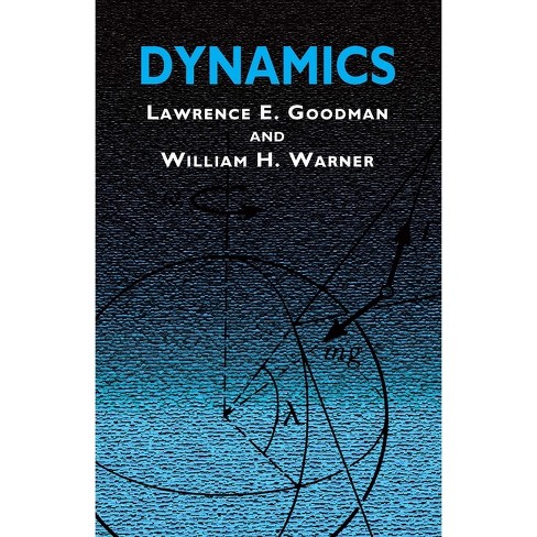 Dynamics - (Dover Civil and Mechanical Engineering) 3rd Edition by  Lawrence E Goodman & William H Warner (Paperback) - image 1 of 1