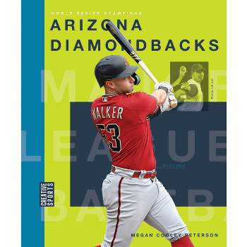 Arizona Diamondbacks - by  Megancooley Peterson (Paperback)