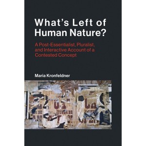 What's Left of Human Nature? - (Life and Mind: Philosophical Issues in Biology and Psycholog) by  Maria Kronfeldner (Paperback) - 1 of 1