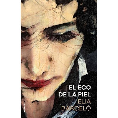 Eco de la Piel, El - by  Elia Barcelo (Hardcover)