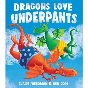 Dragons Love Underpants - (Underpants Books) by  Claire Freedman (Hardcover) - 1 of 1
