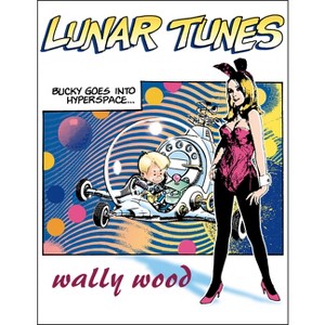 Complete Wally Wood Lunar Tunes - (Woodwork) by  Wallace Wood (Paperback) - 1 of 1