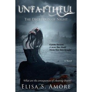 Unfaithful - The Deception of Night - (Touched) by  Elisa S Amore & Leah D Janeczko & Annie Crawford (Paperback) - 1 of 1