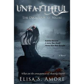 Unfaithful - The Deception of Night - (Touched) by  Elisa S Amore & Leah D Janeczko & Annie Crawford (Paperback)