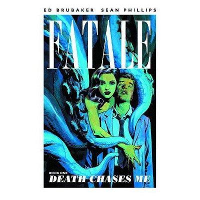 Fatale Volume 1: Death Chases Me - (Fatale (Image Comics)) by  Ed Brubaker (Paperback)