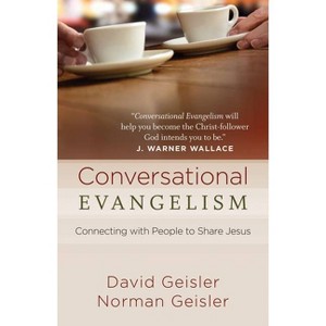 Conversational Evangelism - by  David Geisler & Norman Geisler (Paperback) - 1 of 1