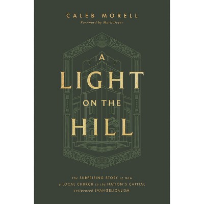 A Light on the Hill - by  Caleb Morell (Hardcover)