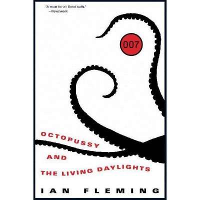 Octopussy and the Living Daylights - (James Bond) by  Ian Fleming (Paperback)