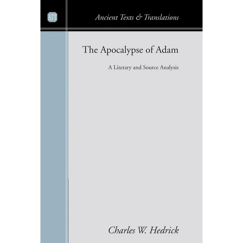 The Apocalypse of Adam - (Ancient Texts and Translations) by  Charles W Hedrick (Paperback) - image 1 of 1