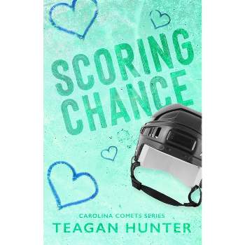 Scoring Chance (Special Edition) - (Carolina Comets) by  Teagan Hunter (Paperback)
