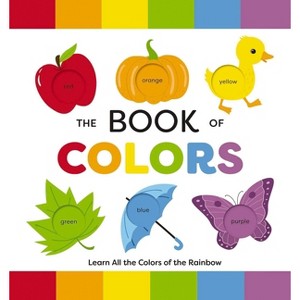 The Book of Colors - by  Editors of Applesauce Press (Board Book) - 1 of 1