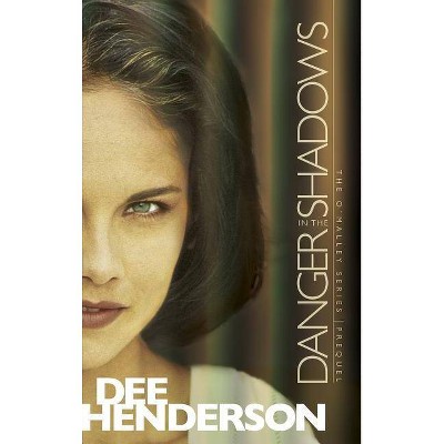 Danger in the Shadows - (O'Malley) by  Dee Henderson (Paperback)