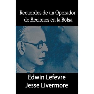 Recuerdos de un Operador de Acciones en la Bolsa - by Edwin Lefevre & Jesse Livermore - 1 of 1
