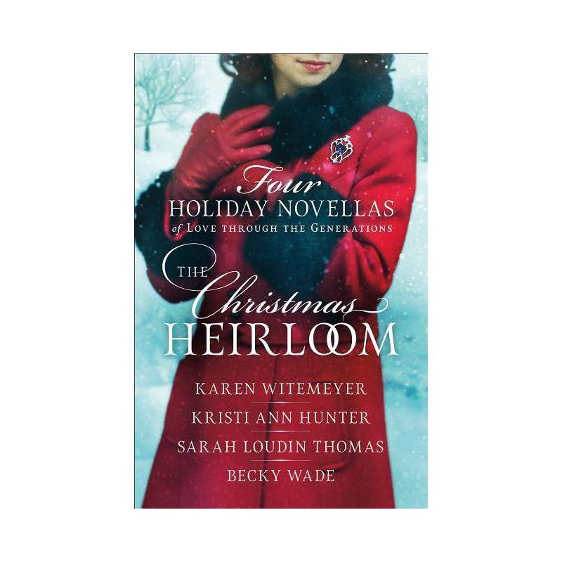 The Christmas Heirloom - by  Karen Witemeyer & Kristi Ann Hunter & Sarah Loudin Thomas & Becky Wade (Paperback), 1 of 2