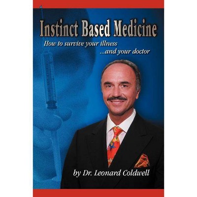 Instinct Based Medicine - by  Leonard Coldwell (Paperback)