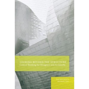 Looking Beyond the Structure - by  Dan Bucsescu & Michael Eng (Paperback) - 1 of 1
