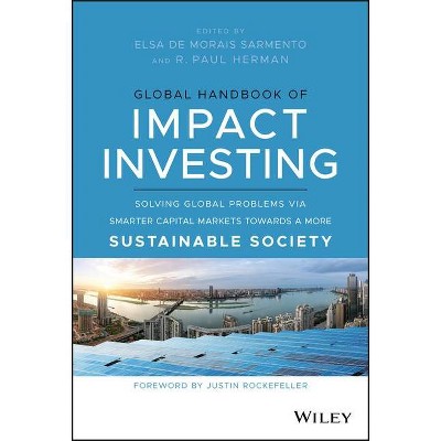 Global Handbook of Impact Investing - by  Elsa de Morais Sarmento & R Paul Herman (Hardcover)