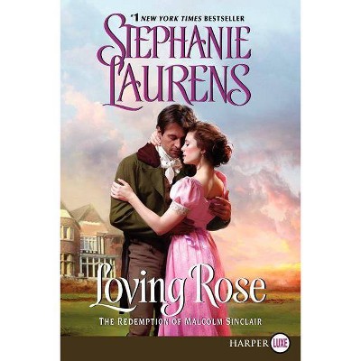 Loving Rose - (Casebook of Barnaby Adair) Large Print by  Stephanie Laurens (Paperback)