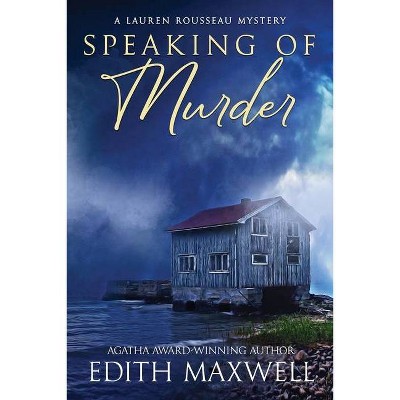 Speaking of Murder - (A Lauren Rousseau Mystery) by  Edith Maxwell (Paperback)
