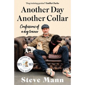 Another Day, Another Collar - by  Steve Mann (Hardcover) - 1 of 1