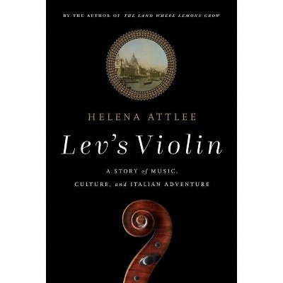 Lev's Violin - by  Helena Attlee (Hardcover)