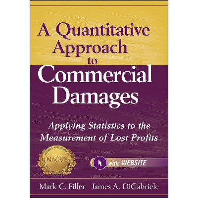 A Quantitative Approach to Commercial Damages, + Website - by  Mark G Filler & James A Digabriele (Hardcover)