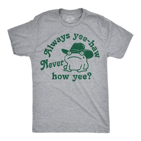 Мужские футболки Crazy Dog T-Shirts, Inc. Mens Funny T Shirts Always Yee Haw Never How Yee Sarcastic Graphic Tee - Crazy Dog Men's T Shirt for Animal Lovers Light Grey L
