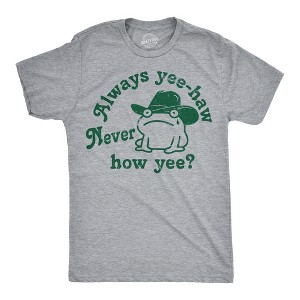 Mens Funny T Shirts Always Yee Haw Never How Yee Sarcastic Graphic Tee - Crazy Dog Men's T Shirt - 1 of 4