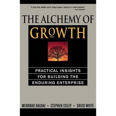 The Alchemy of Growth - by  Mehrdad Baghai & Steve Coley & David White (Paperback)