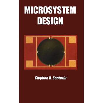 Microsystem Design - by  Stephen D Senturia (Hardcover)