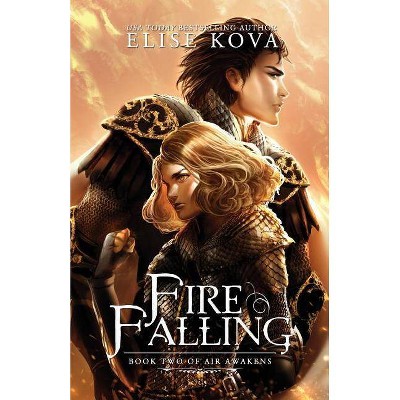 Fire Falling - (Air Awakens) by  Elise Kova (Paperback)