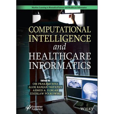 Computational Intelligence and Healthcare Informatics - (Machine Learning in Biomedical Science and Healthcare Informatics) (Hardcover)