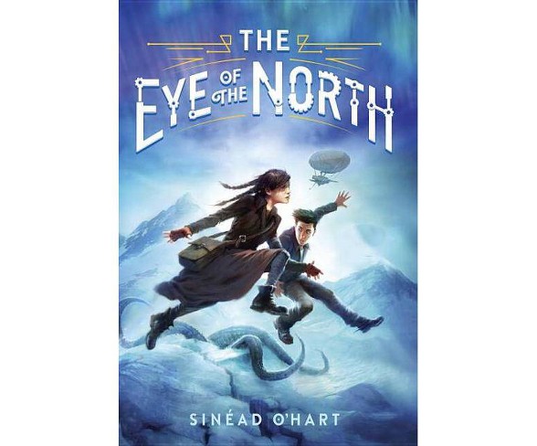 The Eye of the North - by  Sinead O'Hart (Hardcover)