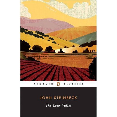 The Long Valley - (Penguin Twentieth-Century Classics) by  John Steinbeck (Paperback)