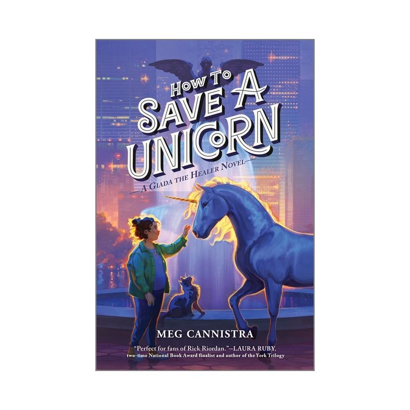 How to Save a Unicorn - (Giada the Healer Novel) by  Meg Cannistra (Hardcover), 1 of 2
