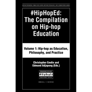#Hiphoped: The Compilation on Hip-Hop Education - (Revolutionizing Urban Education) by  Christopher Emdin & Edmund S Adjapong (Hardcover) - 1 of 1