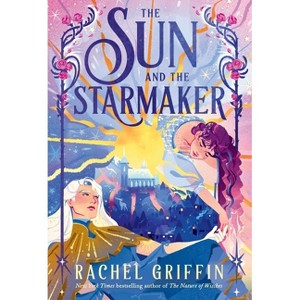 The Sun and the Starmaker - by  Rachel Griffin (Hardcover) - 1 of 1