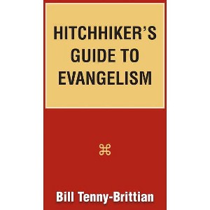 Hitchhiker's Guide to Evangelism - by  Bill Tenny-Brittian (Paperback) - 1 of 1