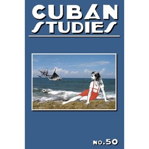 Cuban Studies 50 - by  Alejandro de la Fuente (Hardcover) - 1 of 1