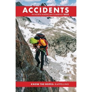 Accidents in North American Climbing 2025 - by  American Alpine Club (Paperback) - 1 of 1
