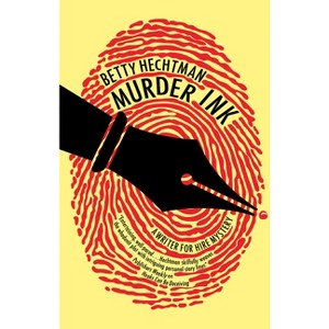 Murder Ink - (A Writer for Hire Mystery) by  Betty Hechtman (Paperback) - 1 of 1