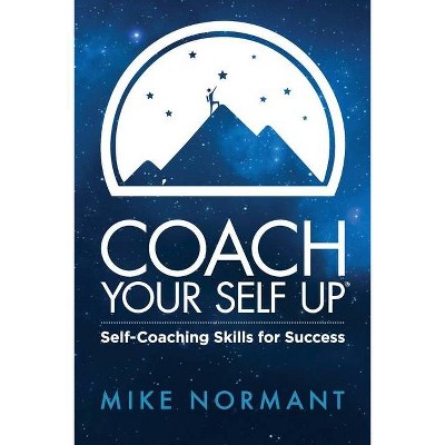 Coach Your Self Up - by  Normant Mike (Paperback)